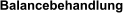 Balancebehandlung