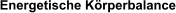 Energetische Körperbalance